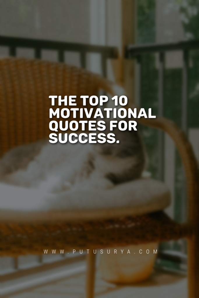 The Top 10 Motivational Quotes for Success.