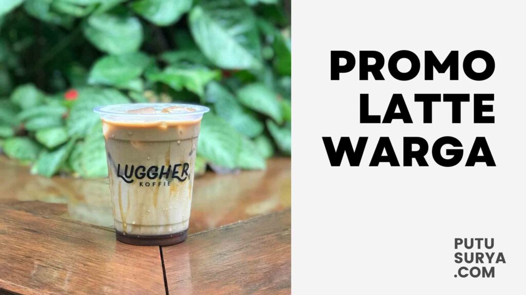 Promo Latte Warga Luggher Koffie Denpasar Kopi