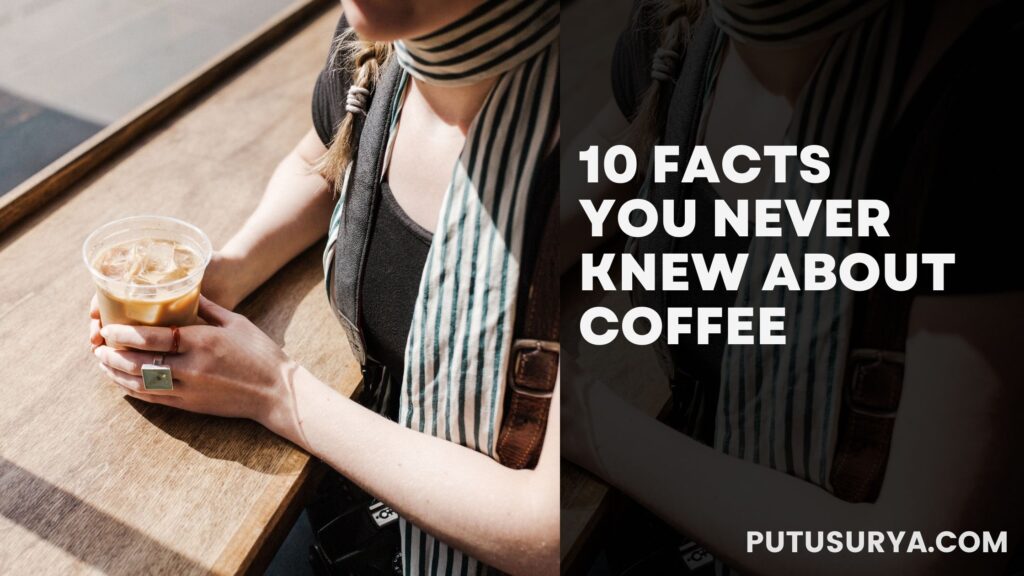 10 Facts You Never Knew About Coffee