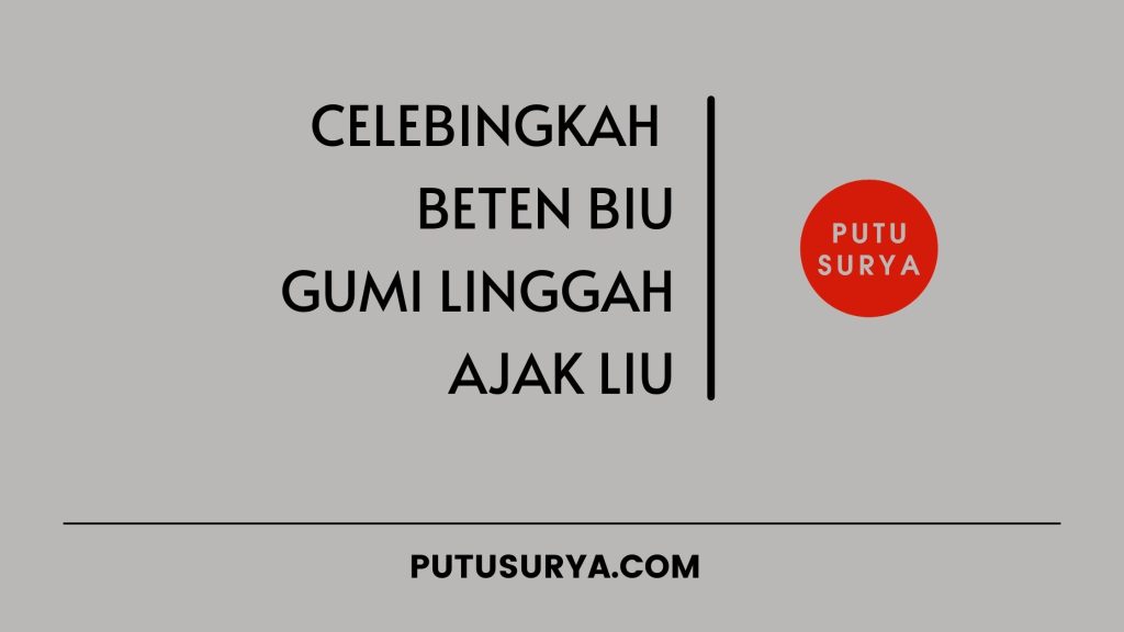 celebingkah beten biu gumi linggah ajak liu