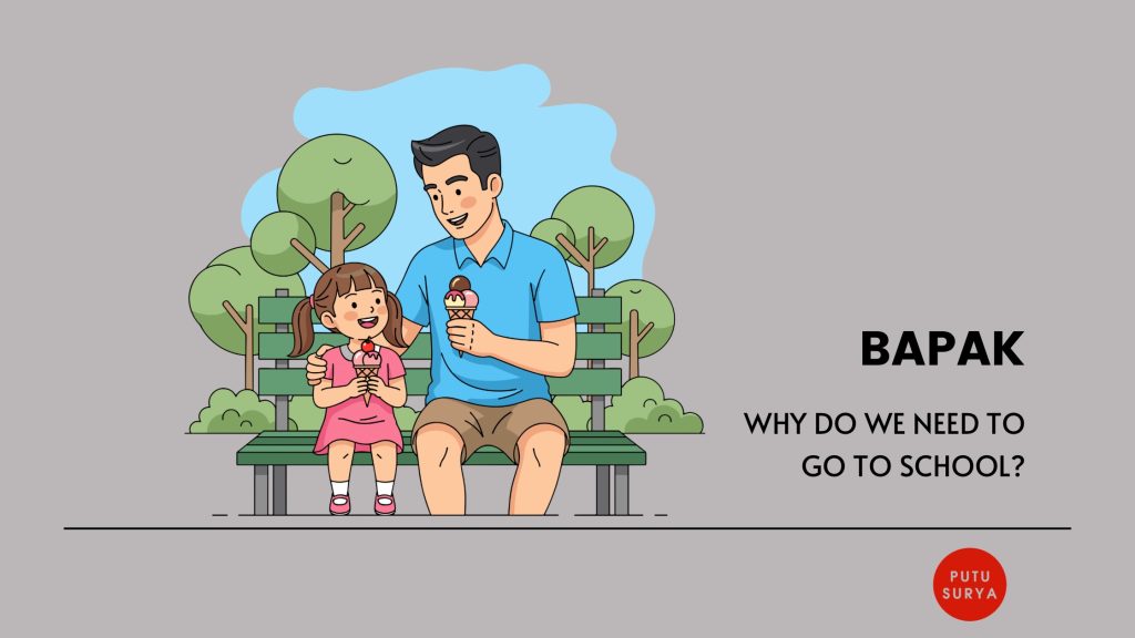 Why we need go to school? Conversation father and his daughter 